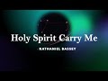 Holy Spirit Carry me | Nathaniel Bassey [1 hr loop]