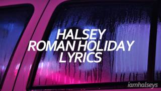 Halsey - Roman Holiday (Lyrics)