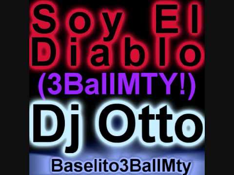 DJ Otto - Soy El Diablo (3BallMty 2010)