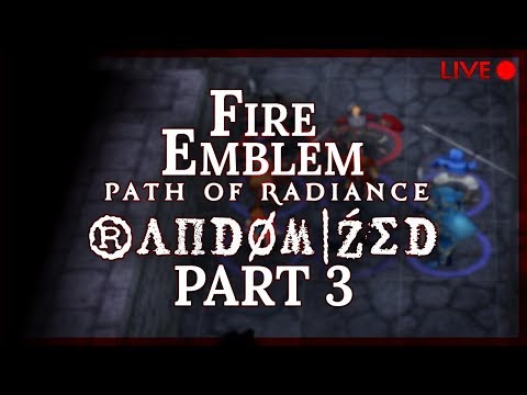 Fire Emblem: Path of Radiance :: Randomized :: Livestream Part 3