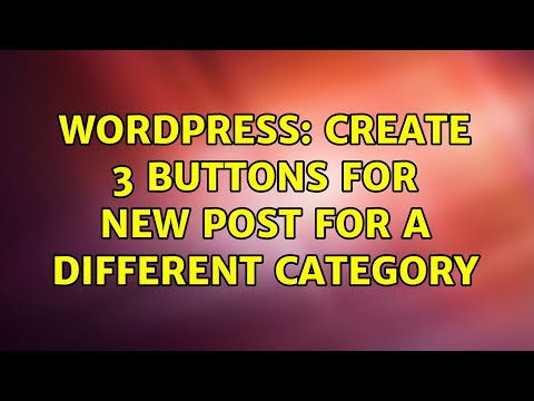 Wordpress: Create 3 buttons for new post for a different category (2 Solutions!!)
