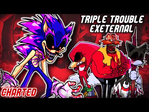 Triple Trouble Exeternal CHARTED - SONIC.EXE EXETERNAL | (Special 1k Subs)
