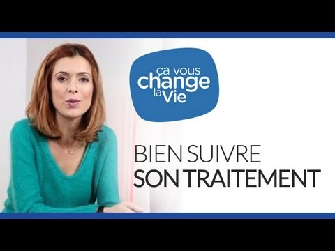 Ça vous change la vie - Bien suivre un traitement médical