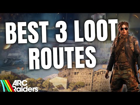 The Only 3 Loot Routes You’ll Ever Need | ARC Raiders
