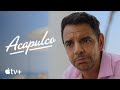 Acapulco — Tráiler oficial | Apple TV+