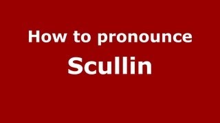 How to pronounce Scullin