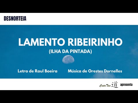 Lamento Ribeirinho (ilha Da Pintada) - Orestes…