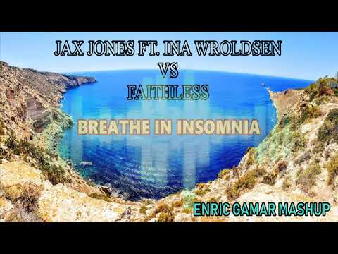 Jax Jones Ft. Ina Wroldsen vs Faithless - Berathe In insomnia (Enric Gamar Mashup)