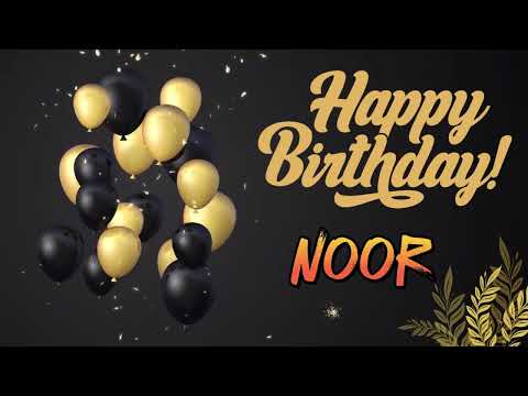NOOR Happy Birthday | Happy Birthday song with name|Happy Birthday To You| Birthday song name status