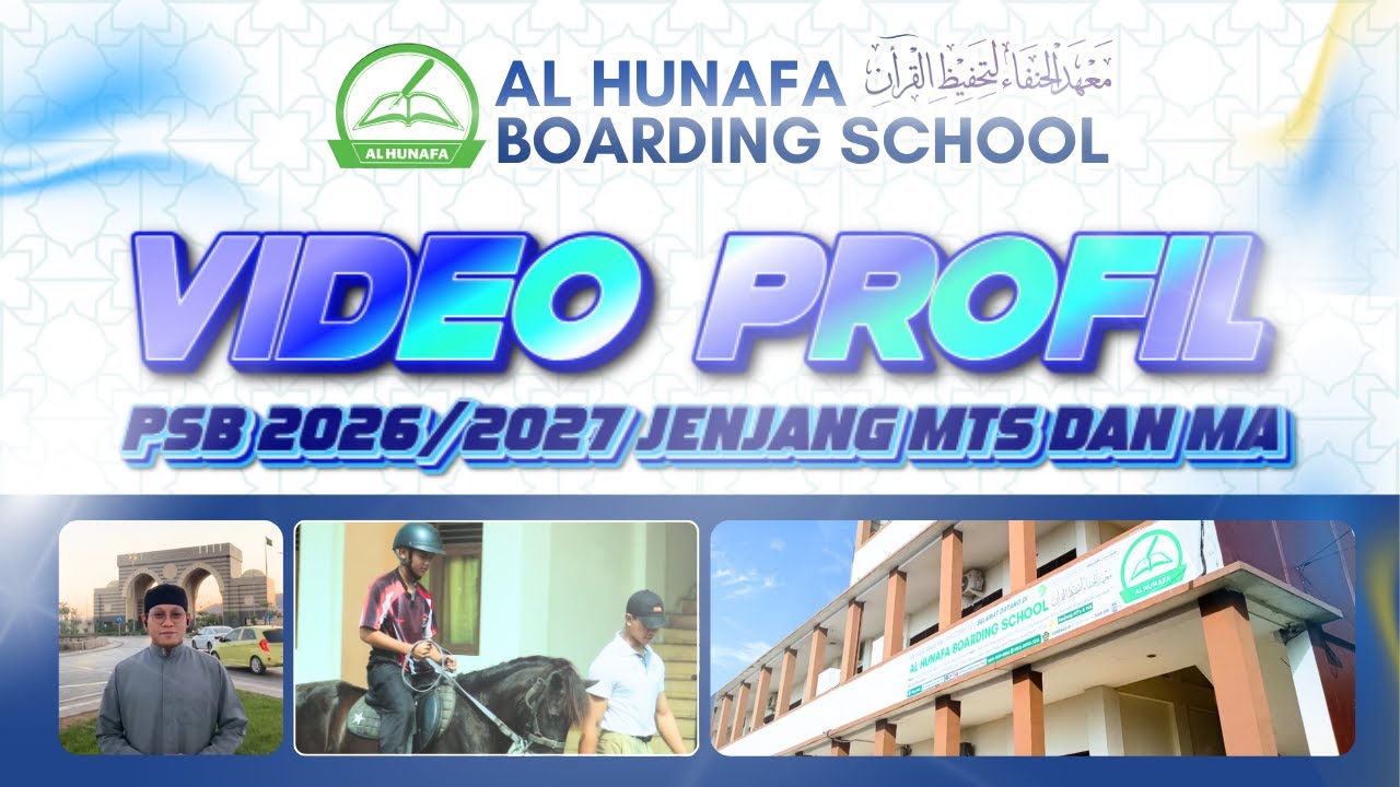 Cuplikan video profil Al Hunafa Boarding School