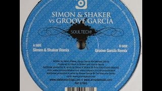 Simon & Shaker vs Groove Garcia ‎– Soultech! (Groove Garcia Remix)