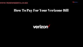 HOW TO PAY FOR YOUR VERIZONE BILL