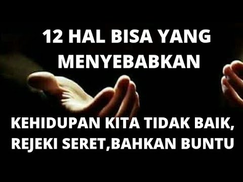 12 Hal penyebab rejeki seret/tidak lancar & bahkan buntu.