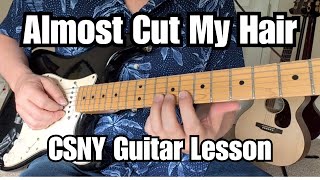 ALMOST CUT MY HAIR Guitar Lesson CROSBY, STILLS, NASH and YOUNG