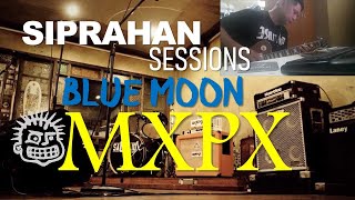 BLUE MOON - MXPX version | SIPRAHAN SESSIONS | PUNK ROCK