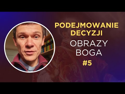 Podejmowanie decyzji - Obrazy Boga (5)