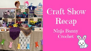 Craft Show Recap, LLYS, Vacation ana More
