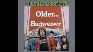 Gang Green - Just One Bullet