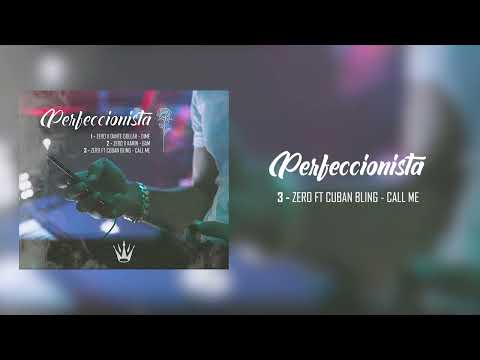 ZERO FT CUBAN BLING - CALL ME