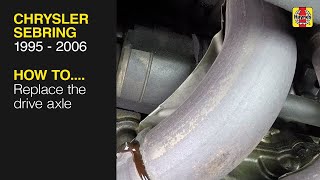 How to Replace the drive axle on the Chrysler Sebring 1995 - 2006
