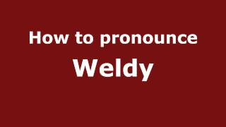 How to pronounce Weldy