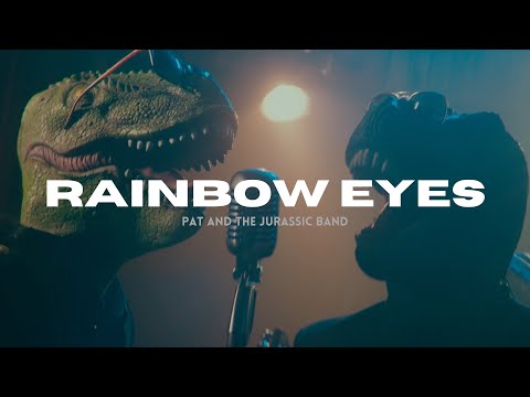 Rainbow Eyes - Pat And The Jurassic Band