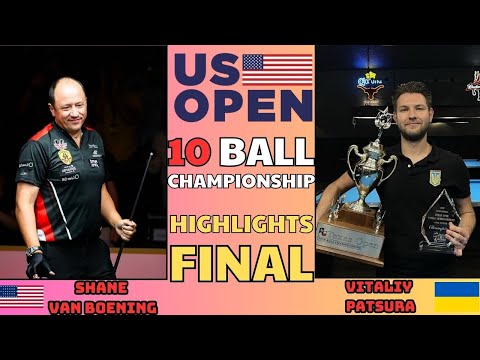 FINAL | SHANE VAN BOENING - VITALIY PATSURA | US OPEN 10 BALL CHAMPIONSHIP | HIGHLIGHTS