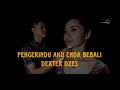 Dexter Dzes Pengerindu Aku Enda Bebali
