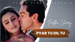 Pyar Tu Dil Tu (Remix) Bichhoo (2000) - Partha Cherry |Bobby Deol, Rani Mukerji| @ParthaCherry