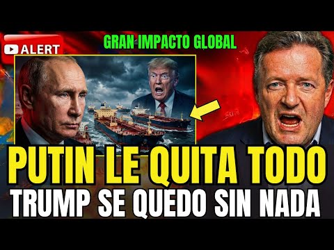 ¡Putin NO Se Detiene! Le QUITA Más Petroleros a Trump — EE.UU. Se Quedó SIN NADA