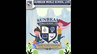&ldquo;☀️Sunbeam World School is the ultimate destination for quality education, now 100% online!