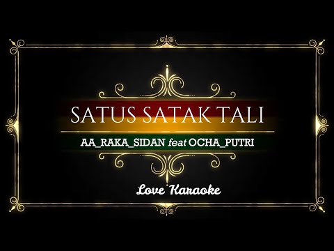 KARAOKE SATUS SATAK TALI || AA. RAKA SIDAN FEAT OCHA PUTRI || LAGU BALI