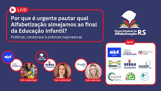 Por que é urgente pautar qual Alfabetização almejamos ao final da Educação Infantil?