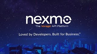 Nexmo: Loved by Developers. Built for Business