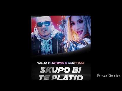 Vanja Mijatovic i Gasttozz - Skupo bi te platio /2020/