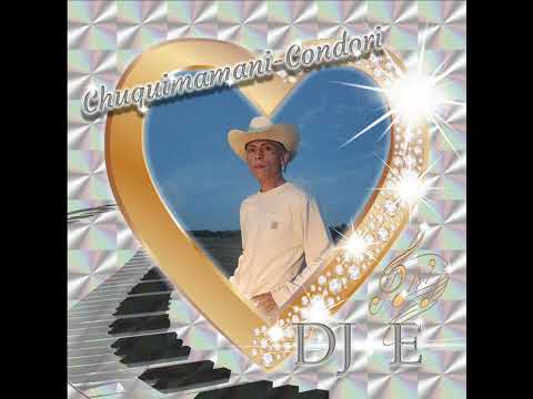 Chuquimamani-Condori - DJ E (2023)