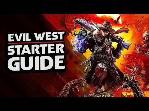 Evil West | STARTER GUIDE - Everything You Should Know Early On