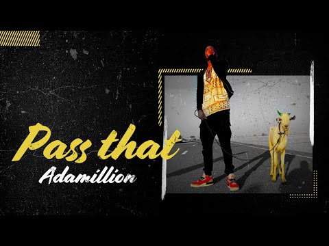Adamillion - Pass That | أدمليون - باس ذات