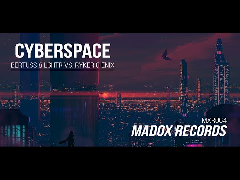 Bertuss & LGHTR vs RYKER & Enix - Cyberspace (Original Mix)