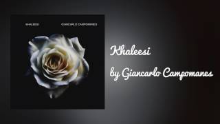 Khaleesi - Giancarlo Campomanes (Audio)