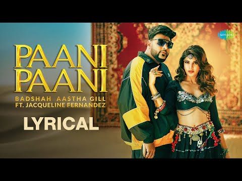 Paani Paani - Lyrical Video | BADSHAH | Jacqueline Fernandez | Aastha Gill