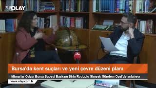 Bursa'nın kent suçları ve yeni çevre düzeni planı! Mimarlar Odası Burs