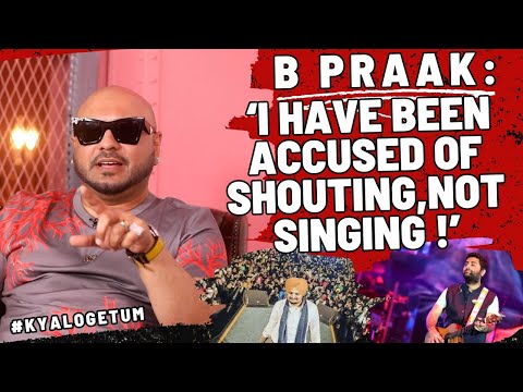 B Praak : 'Akshay Kumar told me, Bas Paisa Kamao!' | Kya Loge Tum