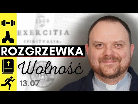 Wolność | Ćwiczenia Duchowe | Rozgrzewka | o. Jacek Olczyk SJ - 13.07