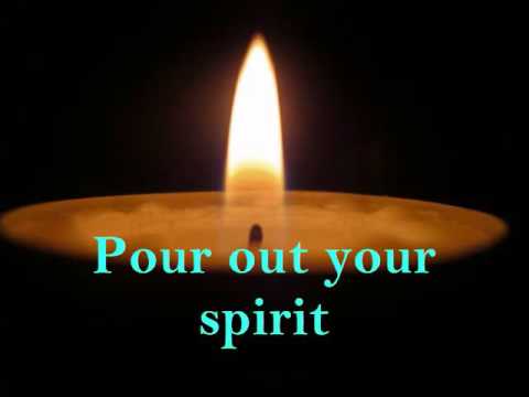 Pour Out Your Spirit Oh Lord I love You forever Christian Worship Song