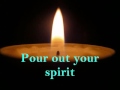 Pour Out Your Spirit Oh Lord I love You forever Christian Worship Song