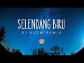 DJ SELENDANG BIRU || DJ SLOW REMIX || FULL BASS TERBARU 2024 🎶