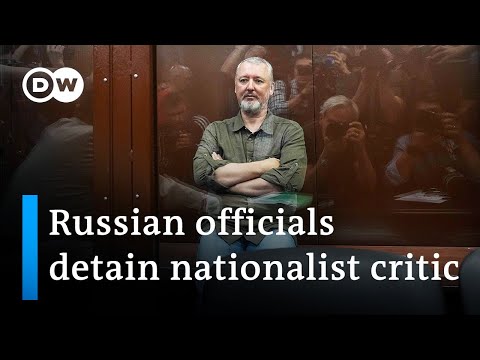 Russia detains ultra-nationalist Kremlin critic Igor Girkin | DW News