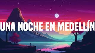 Una Noche en Medellín, Hey Mor, Ojitos Lindos (letra) Cris Mj, Ozuna, Bad Bunny .....Mix