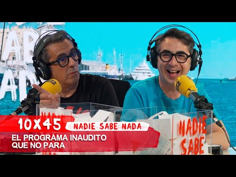 NADIE SABE NADA 10x45 | El programa inaudito que no para